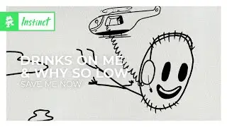 Drinks On Me & Why So Low - Save Me Now [House | Monstercat]