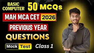 MAH MCA CET 2026 | Basic Computer PYQ | 25 MCQs + 25 Previous Year Questions | Class 1 Notes