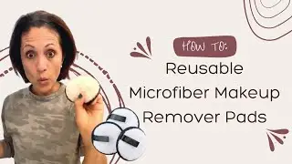 HOW TO: Reusable Microfiber Makeup Remover Pads to remove makeup in just a few swipes every time!