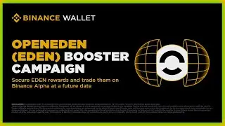 BINANCE WALLET New Booster Campaign  Eden Airdrop how to participate.