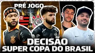(AO VIVO DIRETO de BRASÍLIA) CORINTHIANS x Flamengo| DECISÃO SUPER COPA REI 2026| PRÉ JOGO