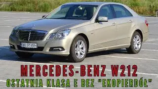 Mercedes-Benz W212 - NAJLEPSZA KLASA E XXI wieku i OSTATNIA BEZ 