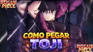 TOJI COMO PEGAR ROGUE PIECE
