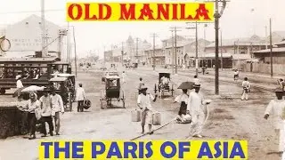 Old Manila: The Paris of Asia Part-4