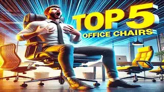 Top 5 Office Chairs You Must Buy in 2024