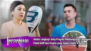 Makin Lengkap! Intip Progres Pembangunan Lapangan Padel Raffi dan Nagita yang Segera Hadir di Andara