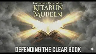 Quran Alone: Defending the Clear Book Against Abstract Deception