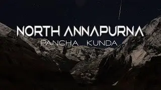 North Annapurna Base Camp II Pancha Kunda Lake II Maurice Herzog Trial II North Annapurna Trek