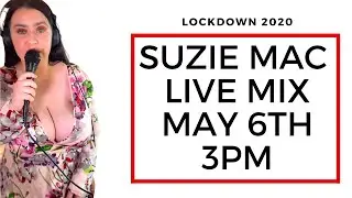 Suzie Mac DJ Live Lockdown Mix | 20TH MAY 3PM BST [RECAP]