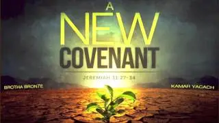 Brotha Bron7e ft Kamar Yacach - NEW COVENANT [Jeremiah 31:31] [prod by Bron7e]