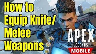 Как экипировать нож/оружие ближнего боя в Apex Legends Mobile