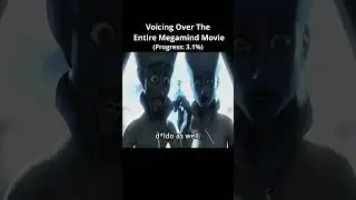 Voicing Over The Entire Megamind Movie Part 1