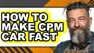 How to Make Cpm Car Fast - Step by Step