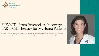 From Research to Recovery: CAR T-Cell Therapy for Myeloma Patients