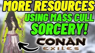Get more resources Using Mass cull spell in Sorcery! Conan Exiles