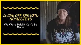 Living Self Sufficient Lifestyle | We Were Told You Can't be Self Sufficient Up Here