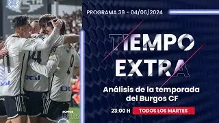 Tiempo Extra #78 | An&aacute;lisis de la temporada del Burgos CF (04-06-2024)
