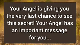 Your Angel is giving you the very last chance to see this secret || (PM)