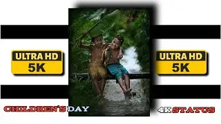 Children's Day Spacial 4K Status | Full Screen WhatsApp Status