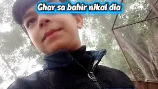 Ghar sa bahir nikal dia🙂🙂