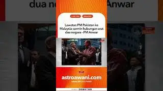 Lawatan PM Pakistan ke Malaysia cermin hubungan erat dua negara - PM Anwar