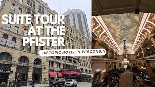 Suite Tour at the historic Pfister Hotel | Milwaukee, Wisconsin