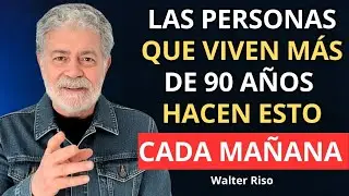 Habits Upon Waking That Predict You Will Live Over 90 Years &ndash; Walter Riso