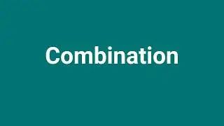 'Combination' Meaning and Pronunciation