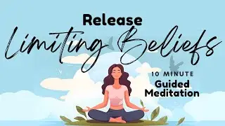 Release Limiting Beliefs 10 Minute Guided Meditation to Reach Your Full Potential | Daily Meditation