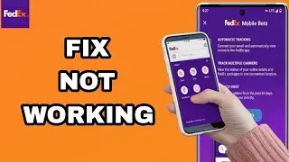 How To Fix And Solve Not Working On FedEx App | Final Solution