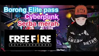 Borong Elite pass Cyberpunk! Garena Free Fire