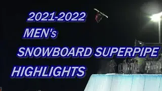 2021-2022 Men's Snowboard Superpipe HIGHLIGHTS  男子 スノーボード ハーフパイプ シーズンハイライト