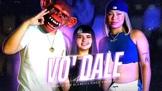 VO' DALE - @_zaymi X @luz.eluneyy_ X @cocopalmer (VIDEO OFICIAL)