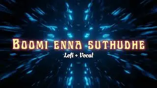 Boomi enna suthudhe - Pure Vocal & lofi Magic | No Music Cover | Ethirneechal