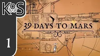 39 Days to Mars Ep 1: OUR STEAMPUNK SPACECRAFT - Let's Try - Let's Play, Gameplay