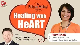 Healing with HeART | The Silicon Valley Impact | Roger Royse | TALRadio English