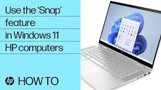How to use the &lsquo;Snap&rsquo; feature in Windows 11 | HP Support
