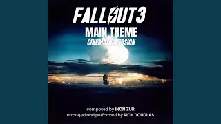Fallout 3 Main Theme (Cinematic Version)