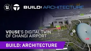 Vouse&rsquo;s Digital Twin of Changi Airport | Build: Architecture 2021