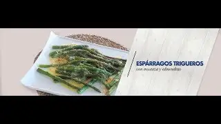 Esp&aacute;rragos trigueros con mostaza y almendras | V&iacute;deo receta