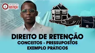 Direito de Retenção | Pressupostos | Exemplos Práticos | Dr Carlos Baltazar
