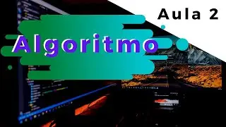 O que é um ALGORITMO? Curso de Algoritmos e Lógica de Programação | Aula 2