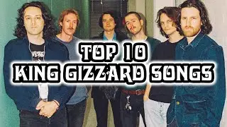 Top 10 King Gizzard & The Lizard Wizard Songs (2022)