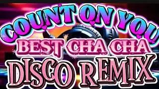 COUNT ON YOU 🌀 BEST CHA CHA OF ALL TIME DISCO REMIX@BandidongHamog #dance #remix #trending #viral 