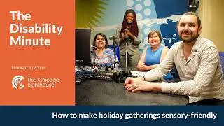 Disability Minute: How to Make Holiday Gatherings Sensory-Friendly