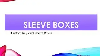 Sleeve Boxes | Sleeve Packaging | Custom Tray and Sleeve Boxes