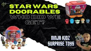 Star Wars Doorables/ Ninja Kidz Surprise Toys (Who Did We Get?)
