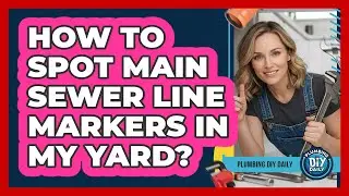 How To Spot Main Sewer Line Markers In My Yard?