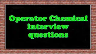 Operator Chemical interview questions