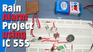 How to Make Rain Alarm Project using IC 555